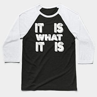 Vintage It is what it is Baseball T-Shirt